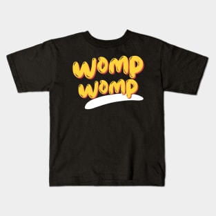 Womp Womp Kids T-Shirt